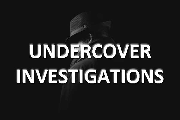 Undercover Investigations